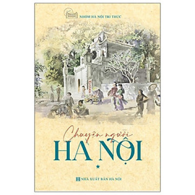 Chuyện Người Hà Nội - Tập 1 (Tái Bản) (TTT)