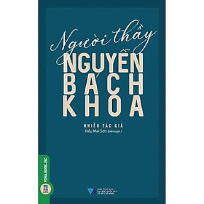Sách - Người Thầy Nguyễn Bách Khoa - Kiều Mai Sơn - VIETNAMBOOK