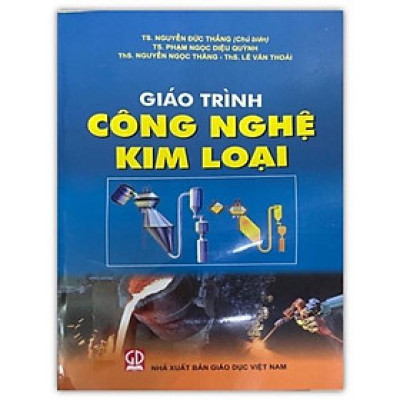 Sách - Giáo Trình Công Nghệ Kim Loại (DN)
