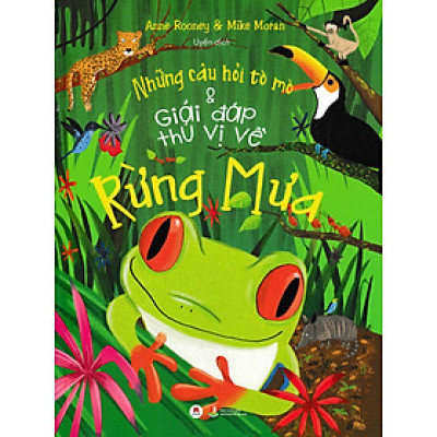 	Những Câu Hỏi Tò Mò Và Giải Đáp Thú Vị Về Rừng Mưa _HH