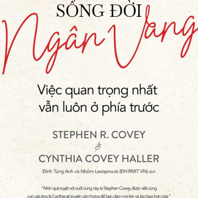 Sách - Sống Đời Ngân Vang - Việc Quan Trọng Nhất Vẫn Luôn Ở Phía Trước