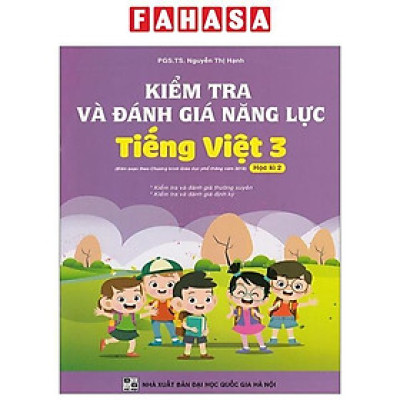 Kiểm Tra Và Đánh Giá Năng Lực Tiếng Việt 3 - Học Kì 2 (Theo Chương Trình Giáo Dục Phổ Thông 2018)