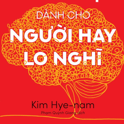 Sách - Tâm Lý Học Dành Cho Người Hay Lo Nghĩ