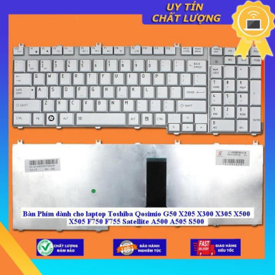 Bàn Phím dùng cho laptop Toshiba Qosimio G50 X205 X300 X305 X500 X505 F750 F755 Satellite A500 A505 S500 - MÀU TRẮNG - Hàng Nhập Khẩu New Seal