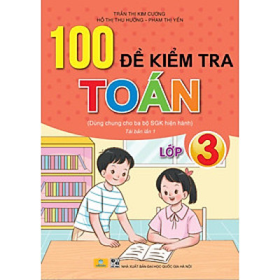 Sách - 100 Đề Kiểm Tra Toán Lớp 3 - Biên soạn theo chương trình GDPT mới - ndbooks