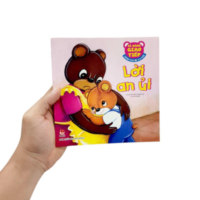 Kĩ Năng Giao Tiếp - Dành Cho Bé 2-6 Tuổi - Lời An Ủi (Tái Bản 2019)