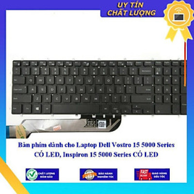 Bàn phím dùng cho Laptop Dell Vostro 15 5000 Series CÓ LED, Inspiron 15 5000 Series CÓ LED  - Hàng Nhập Khẩu New Seal