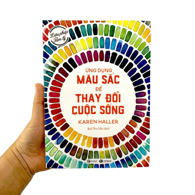 Liệu Pháp Tâm Lý - Ứng Dụng Màu Sắc Để Thay Đổi Cuộc Sống (Tái Bản 2023)