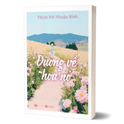 Sách - Đường Về Hoa Nở - Thích Nữ Nhuận Bình - Thái Hà Books