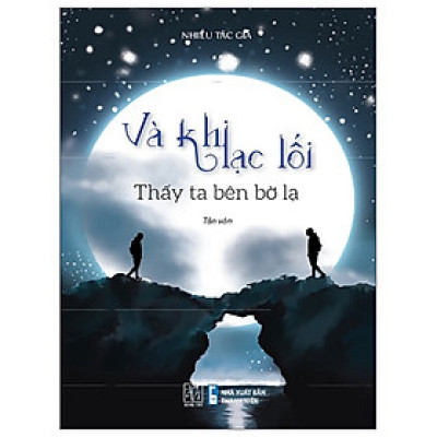 Và Khi Lạc Lối - Thấy Ta Bên Bờ Lạ (ĐT)