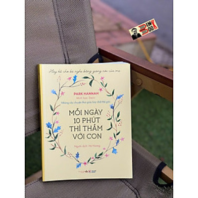 (In màu) MỖI NGÀY 10 PHÚT THÌ THẦM VỚI CON - Những Câu Chuyện Thai Giáo Hay Nhất Thế Giới – Tân Việt Books