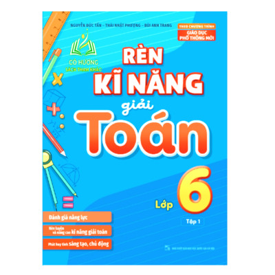Sách - Rèn Kĩ Năng Giải Toán Lớp 6 - Tập 1 (Theo Chương Trình Giáo Dục Phổ Thông Mới) ML