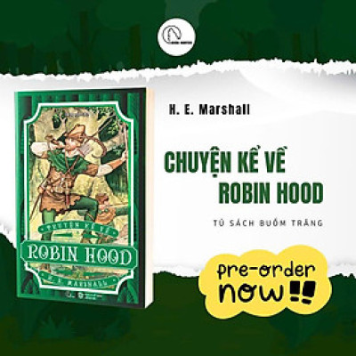 CHUYỆN KỂ VỀ ROBIN HOOD – H.E.Marshall – Hà Nguyên – Bookhunter - NXB Đồng Nai