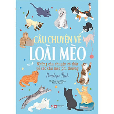 Những câu chuyện về loài mèo - Những câu chuyện có thật về các chú mèo phi thường