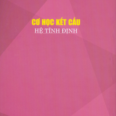 Cơ Học Kết Cấu - Hệ Tĩnh Định