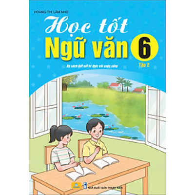 Sách - Học Tốt Ngữ Văn Lớp 6 - Biên soạn theo CT GDPT mới (Bộ sách Kết Nối) - ndbooks