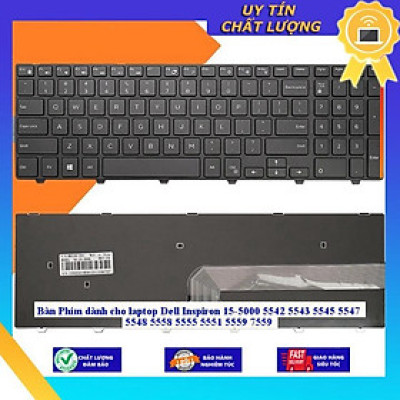 Bàn Phím dùng cho laptop Dell Inspiron 15-5000 5542 5543 5545 5547 5548 5558 5555 5551 5559 7559 - THƯỜNG - MỚI 100% - Hàng Nhập Khẩu New Seal