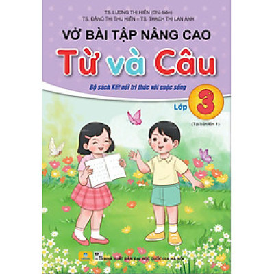 Sách - Vở Bài Tập Nâng Cao Từ Và Câu Lớp 3 ( Theo Chương Trình GDPT mới ) - Kết Nối - Ndbooks