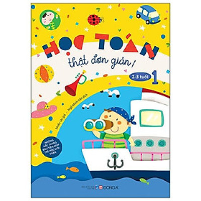 Học Toán Thật Đơn Giản: 2-3 Tuổi - Tập 1