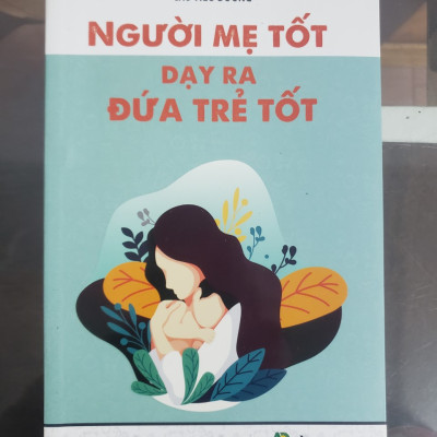 Combo Sách Nuôi Dạy Trẻ Từ 3 - 9 Tuổi: Mẹ Nhật Dạy Con Xuất Sắc Nhất Nước Mỹ + Người Mẹ Tốt Dạy Ra Đứa Trẻ Tốt (Tặng kèm sổ tay)