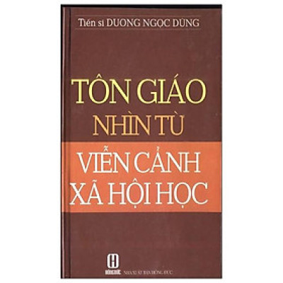 Tôn Giáo Nhìn Từ Viễn Cảnh Xã Hội Học - Bìa Cứng (2021)