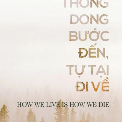 Thong Dong Bước Đến - Tự Tại Đi Về