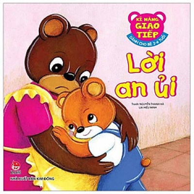 Kĩ Năng Giao Tiếp - Dành Cho Bé 2-6 Tuổi - Lời An Ủi (Tái Bản 2019)