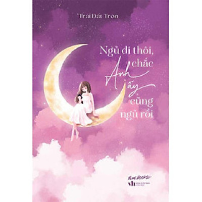 Ngủ Đi Thôi, Chắc Anh Ấy Cũng Ngủ Rồi