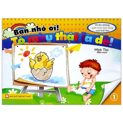 Bộ Sách Bạn Nhỏ Ơi Tô Màu Thật Là Dễ: Vẽ Lên Những Gam Màu Tươi Sáng Của Trẻ Thơ (Bộ 9 Cuốn)