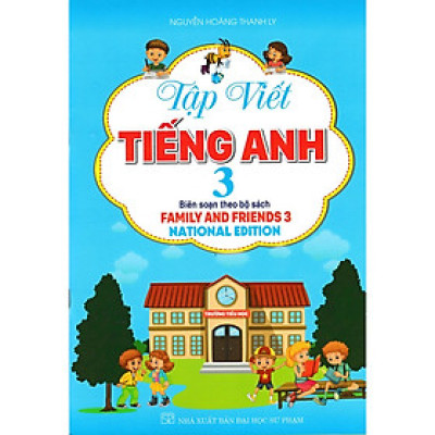 Sách - Tập Viết Tiếng Anh Lớp 3 - National Edition (Biên Soạn Theo Bộ Sách Family And Friends - MK)