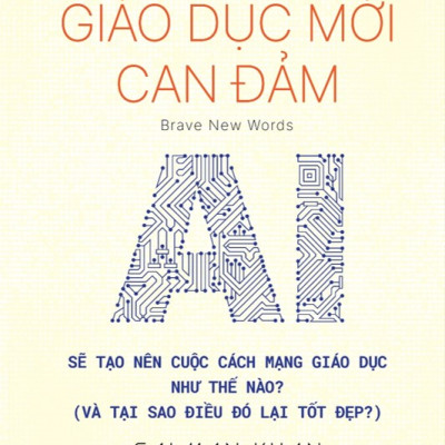 Nền Giáo Dục Mới Can Đảm: AI Sẽ Tạo Nên Cuộc Cách Mạng Giáo Dục Như Thế Nào - Và Tại Sao Điều Đó Lại Tốt Đẹp? (Salman Khan) - Omega Plus
