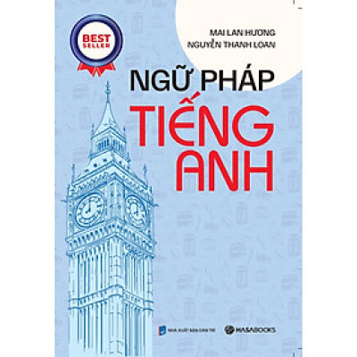Ngữ pháp tiếng Anh (Mai Lan Hương)  -Tái bản 2024 