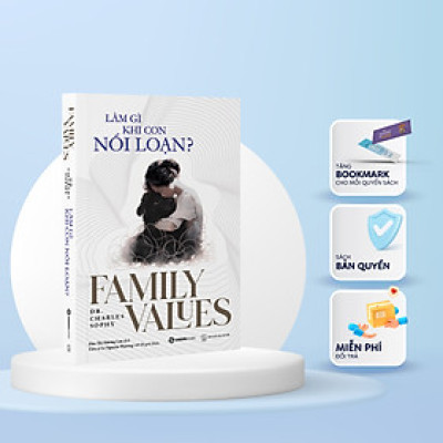 SÁCH - Làm gì khi con nổi loạn? - Tác giả  Dr. Charles Sophy