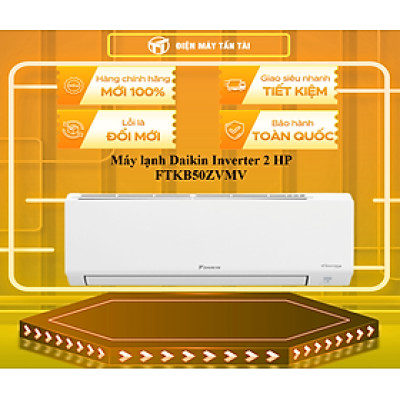 Máy lạnh Daikin Inverter 2 HP FTKB50ZVMV - HÀNG CHÍNH HÃNG - CHỈ GIAO HCM