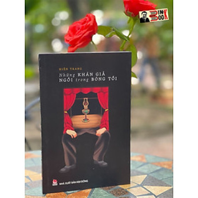 (Tranh minh hoạ in màu) NHỮNG KHÁN GIẢ NGỒI TRONG BÓNG TỐI - Hiền Trang - Nxb Kim Đồng