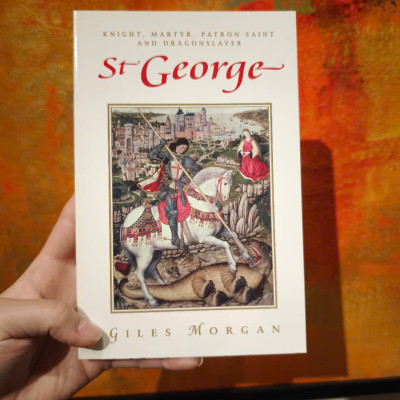 Sách - St George: Knight, Martyr, Patron Saint and Dragonslayer by Giles Morgan - History / Religion in English