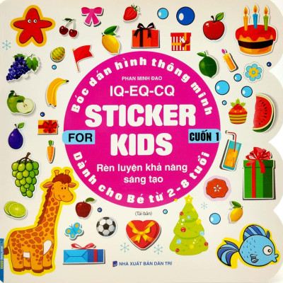 Bóc Dán Hình Thông Minh IQ - EQ - CQ - Sticker For Kids - Cuốn 1 (Tái Bản 2023)