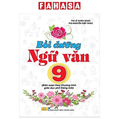 Sách - Bồi Dưỡng Ngữ Văn 9 (Biên Soạn Theo Chương Trình Giáo Dục Phổ Thông Mới)