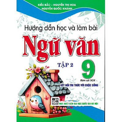 Hướng dẫn học và làm bài ngữ văn 9 - Tập 2 (Kết nối tri thức)