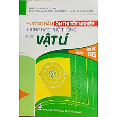 Sách - Hướng dẫn ôn thi tốt nghiệp THPT môn Vật lý năm học 2024-2025