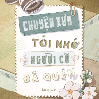 Cuốn sách: Sách - Chuyện Xưa Tôi Nhớ, Người Cũ Đã Quên
