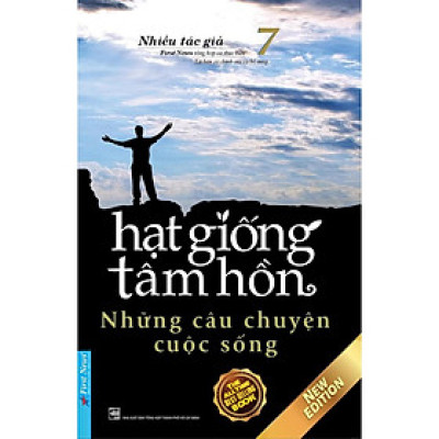 Sách Hạt Giống Tâm Hồn (Tập 7) Những Câu Chuyện Cuộc Sống First News
