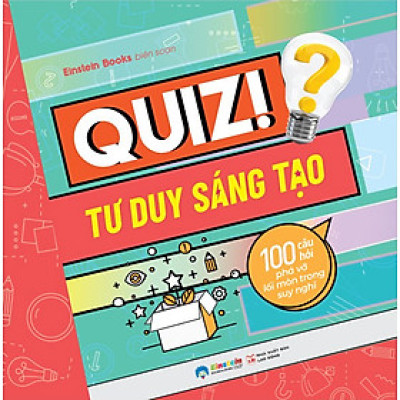 Quiz! 100 Câu Hỏi Phá Vỡ Lối Mòn Trong Suy Nghĩ