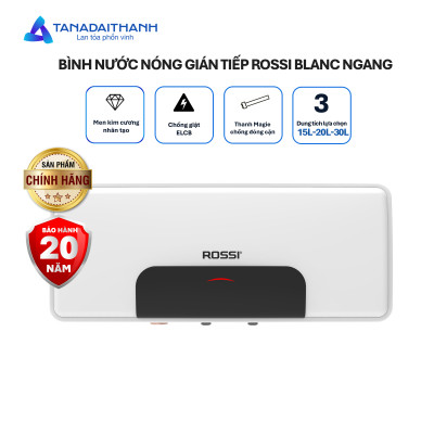 Bình nóng lạnh gián tiếp Rossi Blanc Ngang (15/20/30 Lít) - Chính hãng, Bảo Hành 20 năm