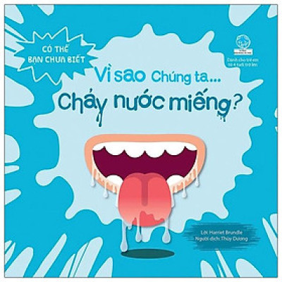 Có Thể Bạn Chưa Biết- Vì Sao Chúng Ta... Chảy Nước Miếng?