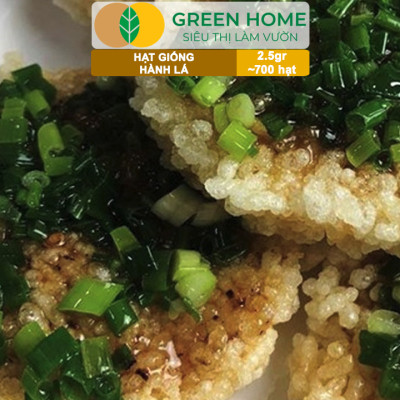 Hạt Giống Hành Lá Greenhome, Gói 2.5gr~700 hạt, Dễ Trồng Quanh Năm, Nảy Mầm Cao, Thu Hoạch Nhanh, Năng Suất Cao G01