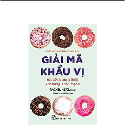 Sách Giải Mã Khẩu Vị - Ăn Uống Ngon Lành - Vóc Dáng Khỏe Mạnh