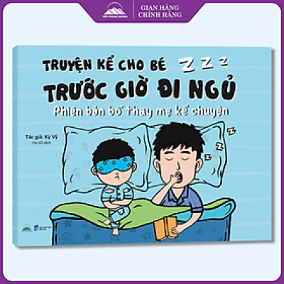 Sách - Truyện Kể Cho Bé Trước Giờ Đi Ngủ - Phiên Bản Bố Thay Mẹ Kể Chuyện