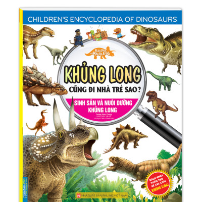 Kiến Thức Về Khủng Long - Khủng Long Cũng Đi Nhà Trẻ Sao? Sinh Sản Và Nuôi Dưỡng Khủng Long