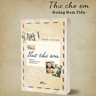 Combo/Lẻ 13 Bài Giảng Của Giáo Tiến Về Quản Trị Và Lãnh Đạo - Hoàng Nam Tiến + Từ Sông Bến Hải Đến Dinh Độc Lập + Thư Cho Em 